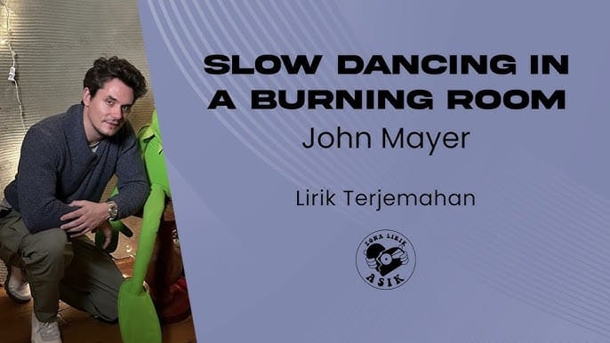 John Mayer Slow Dancing in a Burning Room
